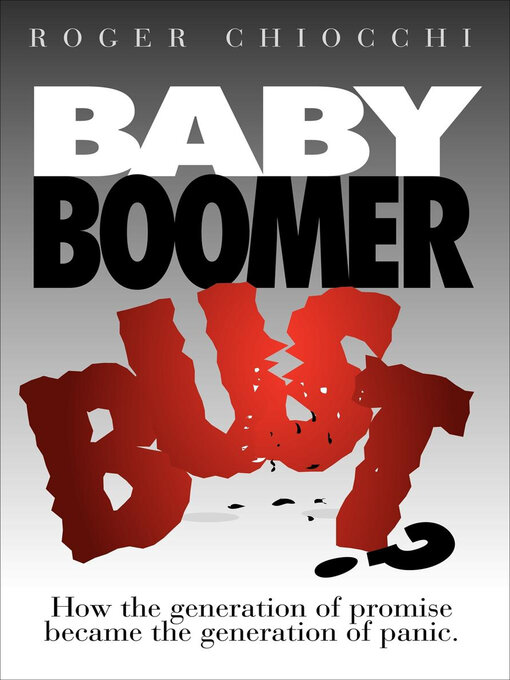 Title details for Baby Boomer Bust? by Roger Chiocchi - Available